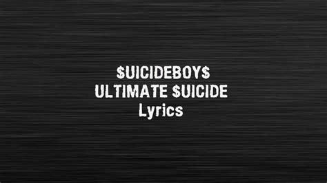 ultimate suicide lyrics|$uicideboy$ .